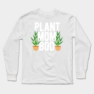 Plant Mom Bod Long Sleeve T-Shirt